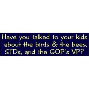   the Birds & the Bees, STDs, and the GOPs VP? Magnetic Bumper Sticker