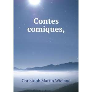  Contes Comiques, (French Edition) Christoph Martin 