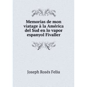   del Sud en lo vapor espanyol Fivaller: Joseph RosÃ©s Feliu: Books