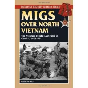  Migs over North Vietnam The Vietnam Peoples Air Force in 
