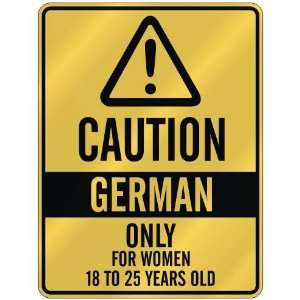 CAUTION  GERMAN ONLY FOR WOMEN 18 TO 25 YEARS OLD  PARKING SIGN 
