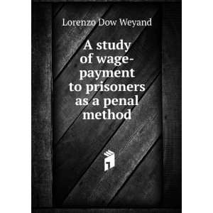  A study of wage payment to prisoners as a penal method 