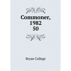  Commoner, 1982. 50 Bryan College Books