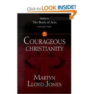 Courageous Christianity (Lloyd Jones, David Martyn. Studies in the 
