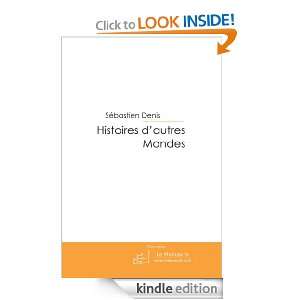 Histoires dautres Mondes (French Edition): Sébastien Denis:  