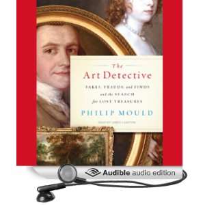  The Art Detective Fakes, Frauds, and Finds and the Search 