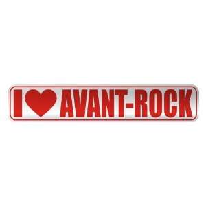   I LOVE AVANT ROCK  STREET SIGN MUSIC