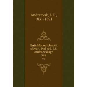   . 34a (in Russian language) I. E., 1831 1891 Andreevsk Books
