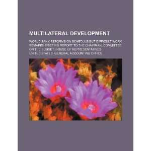  Multilateral development World Bank reforms on schedule 