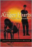 When Anger Hurts Your Relationship 10 Simple Solutions for Couples 