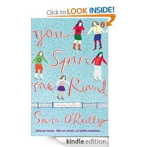 You Spin Me Round Sam OReilly  Kindle Store