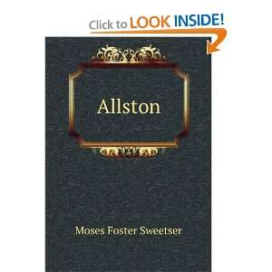 Allston Moses Foster Sweetser  Books