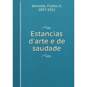    Estancias darte e de saudade Fialho d, 1857 1911 Almeida Books