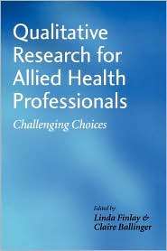 Qualitative Research for Allied Health Professionals Challenging 