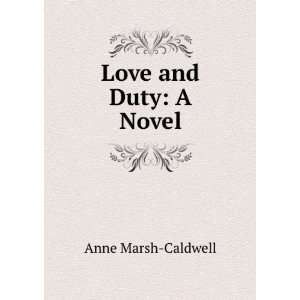  Love and Duty A Novel Anne Marsh Caldwell Books