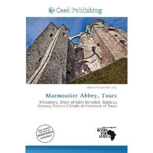    Marmoutier Abbey, Tours (9786200869401) Aaron Philippe Toll Books