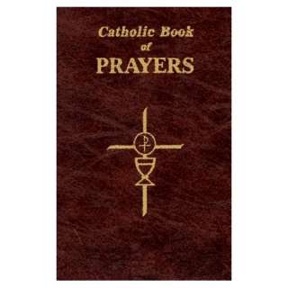 Catholic Book of Prayers: Popular Catholic Prayers Arranged for 