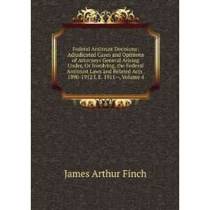   Acts . 1890 1912 I. E. 1911  , Volume 4: James Arthur Finch: Books