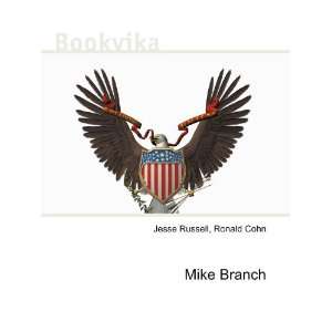  Mike Branch: Ronald Cohn Jesse Russell: Books