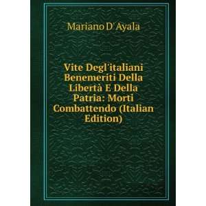   Patria Morti Combattendo (Italian Edition) Mariano D Ayala Books