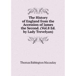   . (Vol.8 Ed. by Lady Trevelyan). Thomas Babington Macaulay Books