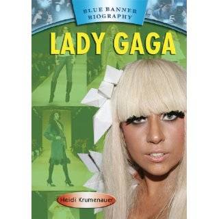 Lady Gaga (Blue Banner Biographies) by Heidi Krumenauer (Jul 8, 2010)