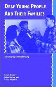 Deaf Young People and their Families Developing Understanding 