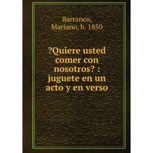   ?  juguete en un acto y en verso Mariano, b. 1850 Barranco Books
