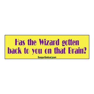  Has the wizard gotten back to you on that brain?   funny 