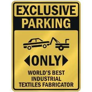   WORLDS BEST INDUSTRIAL TEXTILES FABRICATOR  PARKING SIGN OCCUPATIONS