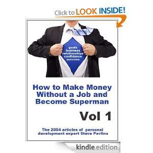 How to Make Money Without a Job and Become Superman (Vol) Steve 
