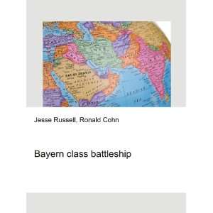  Bayern class battleship: Ronald Cohn Jesse Russell: Books