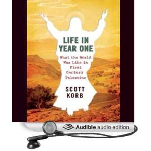  Life in Year One: What the World Was Like in First Century 