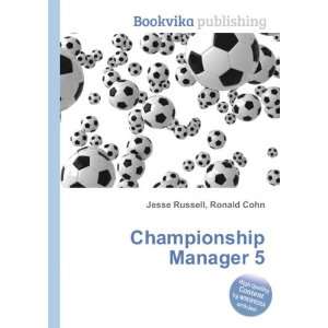  Championship Manager 5 Ronald Cohn Jesse Russell Books