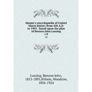   Benson John, 1813 1891,Wilson, Woodrow, 1856 1924 Lossing Books