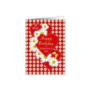  91st Valentines Day Birthday Daisies and Hearts Card 