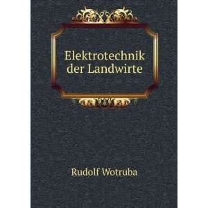  Elektrotechnik der Landwirte Rudolf Wotruba Books