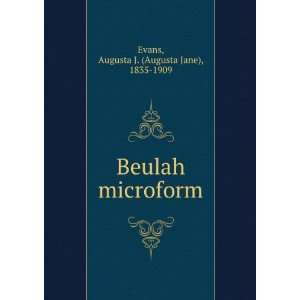    Beulah microform Augusta J. (Augusta Jane), 1835 1909 Evans Books