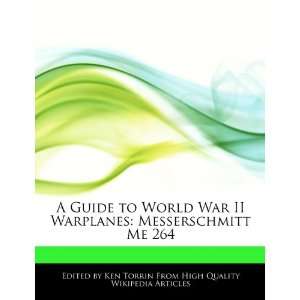  A Guide to World War II Warplanes Messerschmitt Me 264 