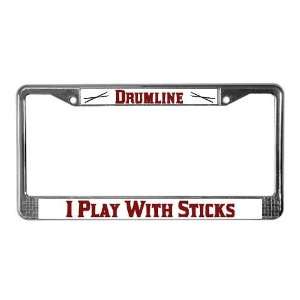  I Play With Sticks Music License Plate Frame by CafePress 