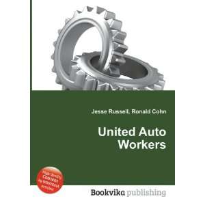  United Auto Workers Ronald Cohn Jesse Russell Books