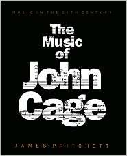 The Music of John Cage, (0521565448), James Pritchett, Textbooks 