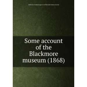  Some account of the Blackmore museum. (9781275465145 