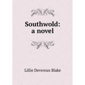  Southwold a novel Lillie Devereux Blake Books