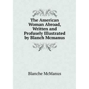   and Profusely Illustrated by Blanch Mcmanus Blanche McManus Books