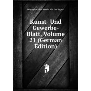  Kunst  Und Gewerbe  Blatt, Volume 21 (German Edition 