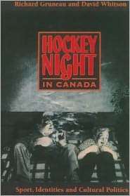 Hockey Night in Canada Sport, Identities and Cultural Politics 