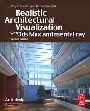 Realistic Architectural Visualization with 3ds Max and Mental Ray 