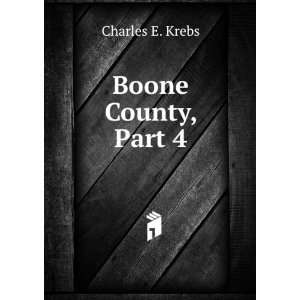  Boone County, Part 4 Charles E. Krebs Books