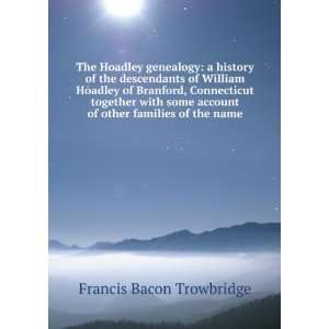 genealogy a history of the descendants of William Hoadley of Branford 